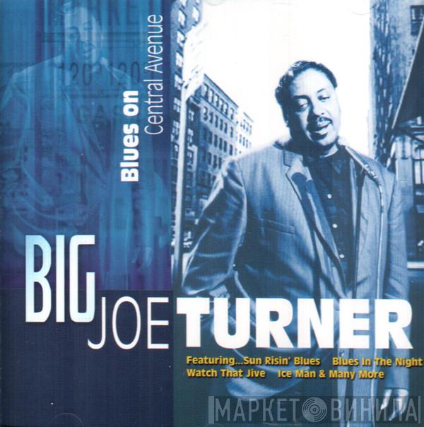 Big Joe Turner - Blues On Central Avenue