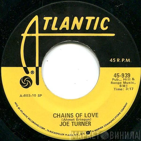 Big Joe Turner - Chains Of Love