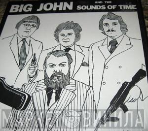 Big John And The Sounds Of Time - Big John And The Sounds Of Time