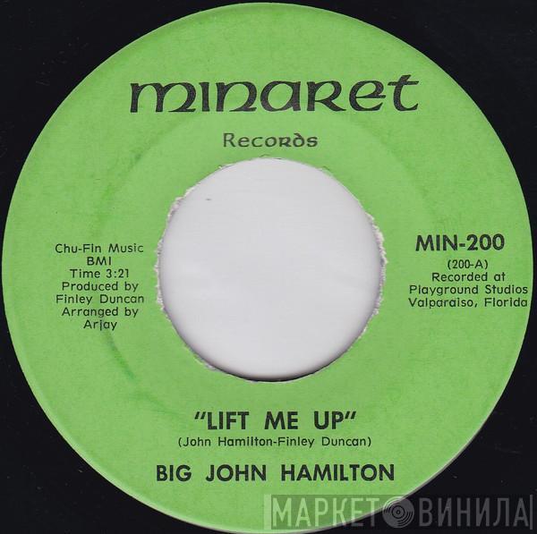 Big John Hamilton - Lift Me Up