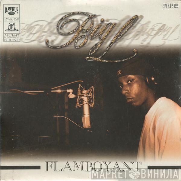 Big L - Flamboyant