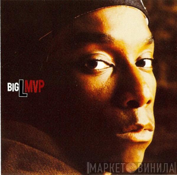  Big L  - MVP