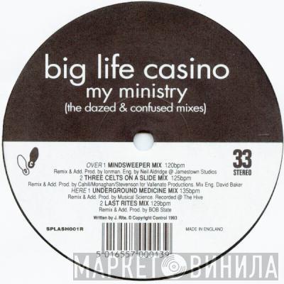 Big Life Casino - My Ministry (The Dazed & Confused Mixes)
