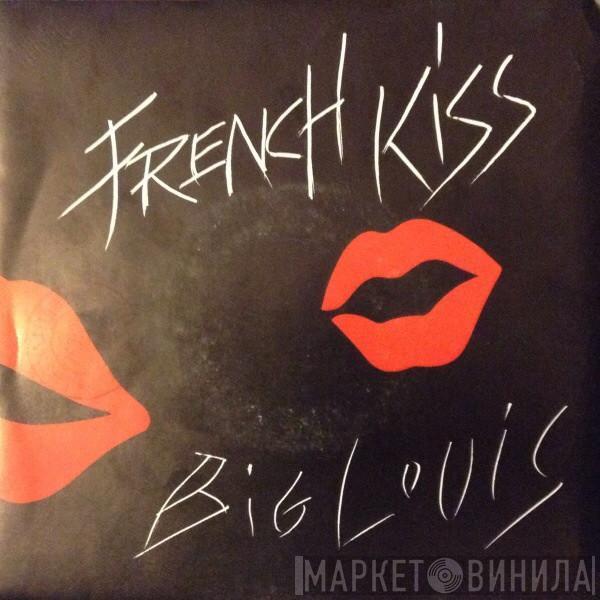  Big Louis  - French Kiss