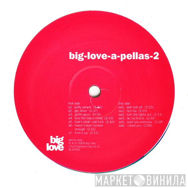  - Big-Love-A-Pellas-2