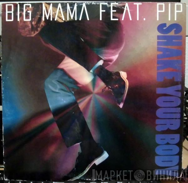 Big Mama, Pip  - Shake Your Body