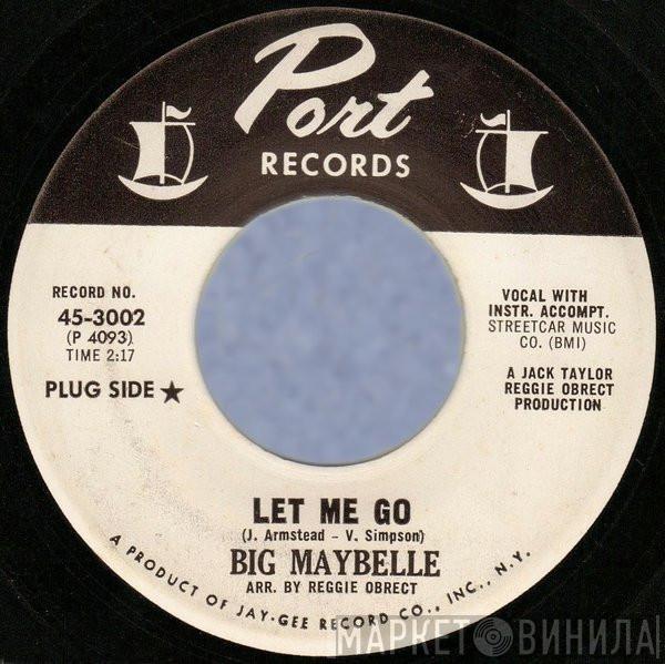Big Maybelle - Let Me Go / No Better For You