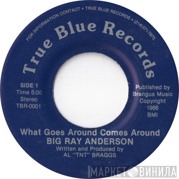 Big Ray Anderson - What Goes Around Comes Around