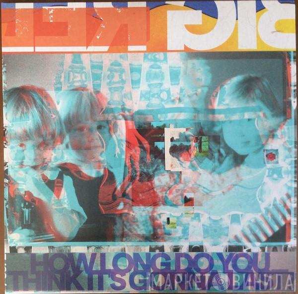 Big Red Machine  - How Long Do You Think It's Gonna Last?