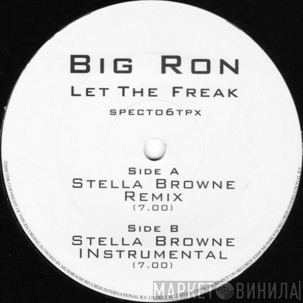 Big Ron - Let The Freak