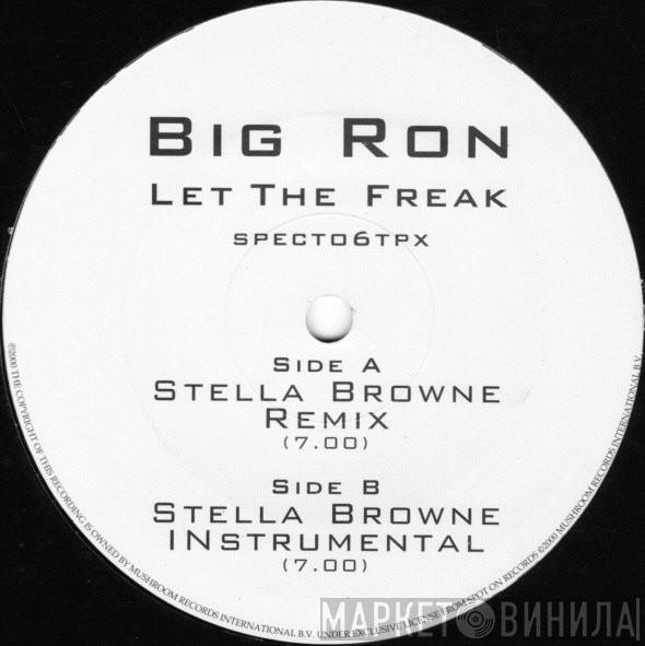 Big Ron - Let The Freak