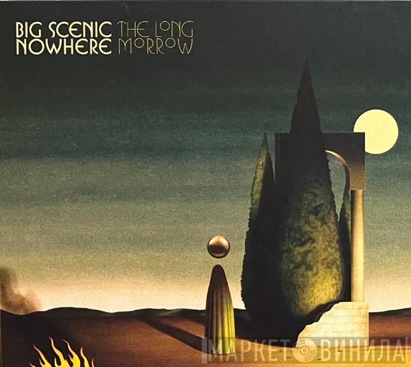Big Scenic Nowhere - The Long Morrow
