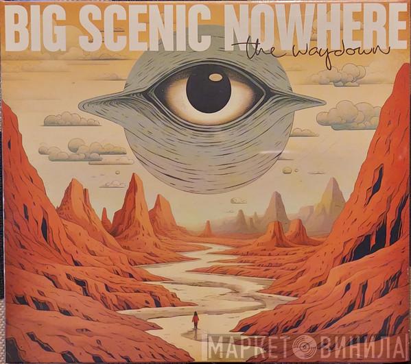 Big Scenic Nowhere - The Waydown
