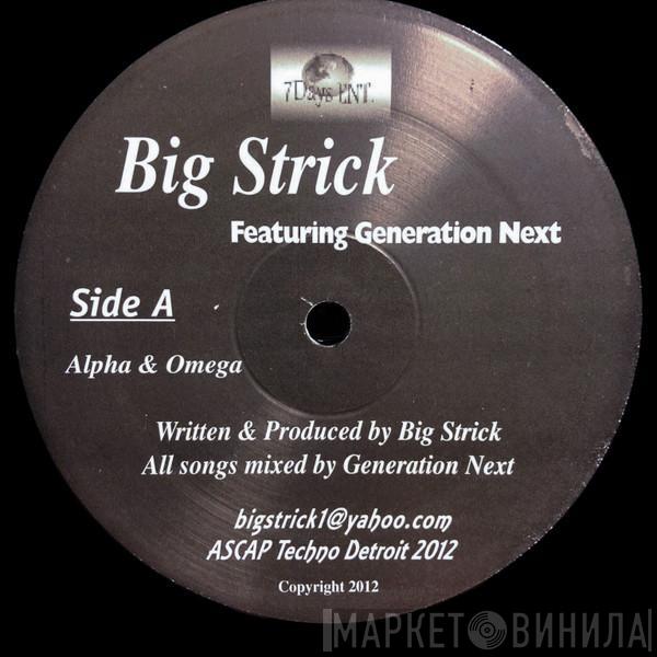 Big Strick, Generation Next  - Alpha & Omega / Origin / Bloodline