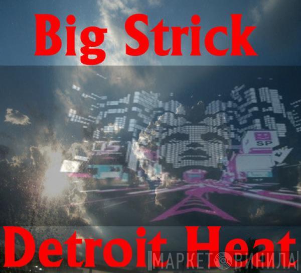 Big Strick - Detroit Heat