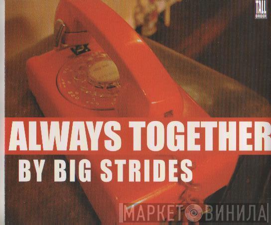 Big Strides - Always Together