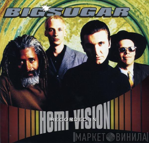 Big Sugar - Hemi-Vision