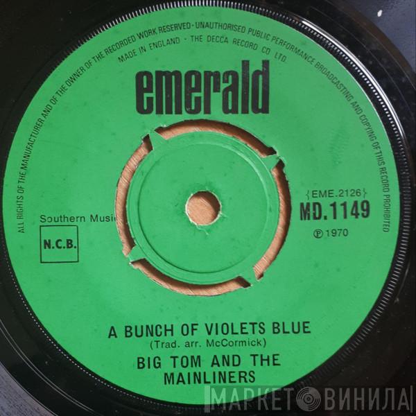 Big Tom And The Mainliners - A Bunch Of Violets Blue