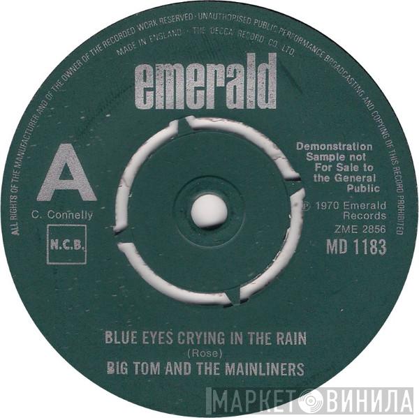Big Tom And The Mainliners - Blue Eyes Crying In The Rain / The Old Rustic Bridge