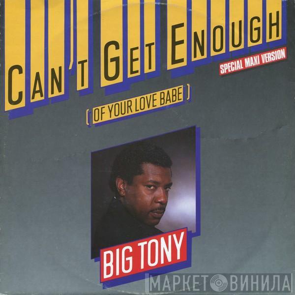  Big Tony  - Can't Get Enough Of Your Love, Babe