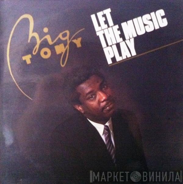 Big Tony - Let The Music Play