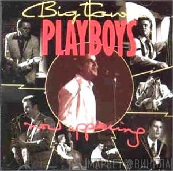 Big Town Playboys - Now Appearing