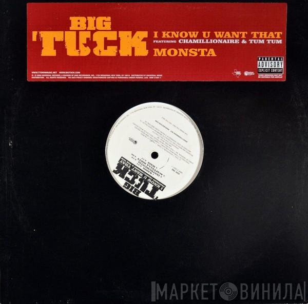 Big Tuck - I Know U Want That