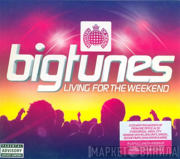  - Big Tunes (Living For The Weekend)