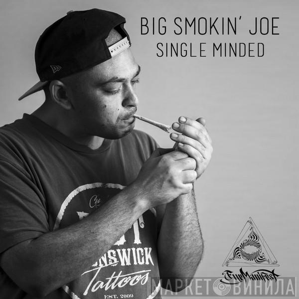 BigSmokinJoe - Single Minded