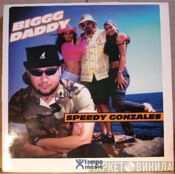 Biggg Daddy - Speedy Gonzales