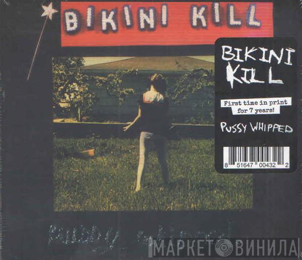  Bikini Kill  - Pussy Whipped