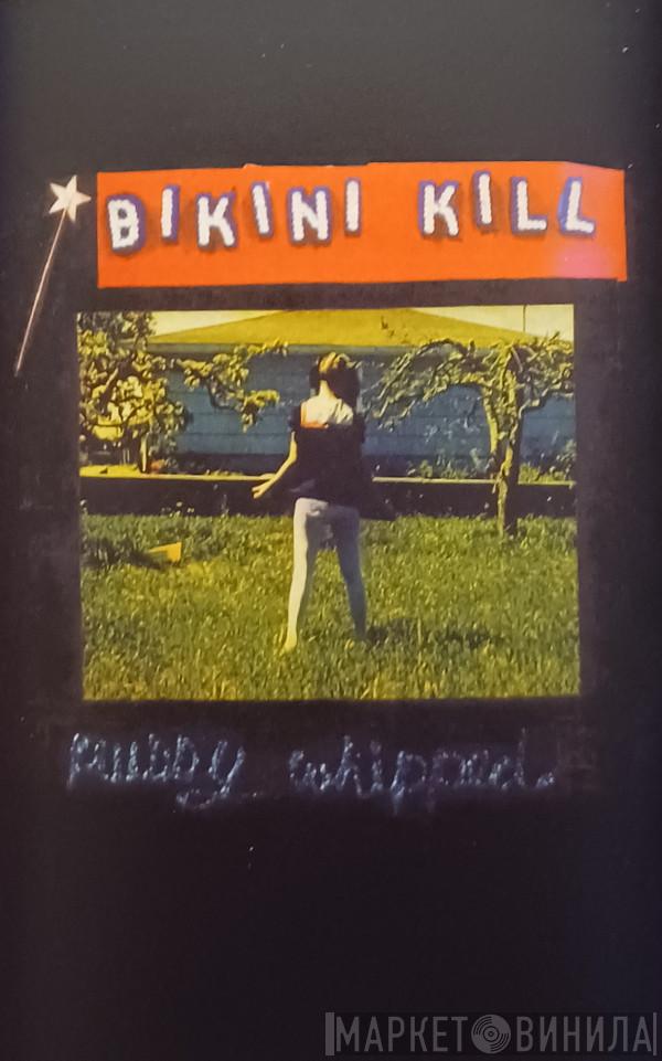  Bikini Kill  - Pussy Whipped
