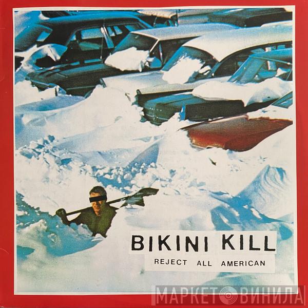 Bikini Kill - Reject All American
