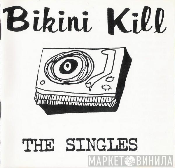  Bikini Kill  - The Singles