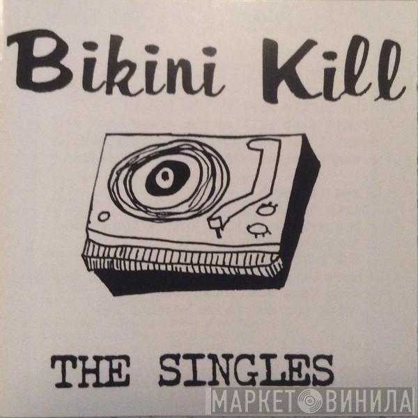  Bikini Kill  - The Singles