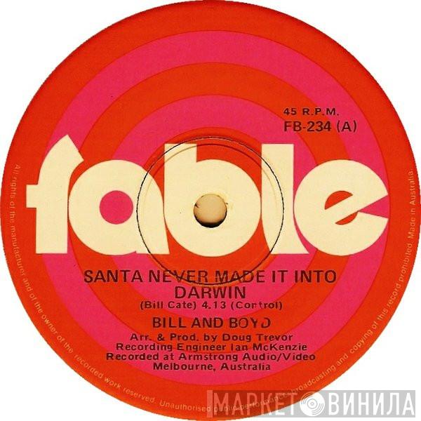 Bill And Boyd - Santa Never Made It Into Darwin