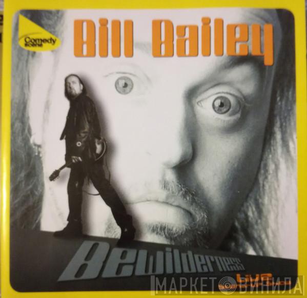 Bill Bailey  - Bewilderness Live Stand-Up Show