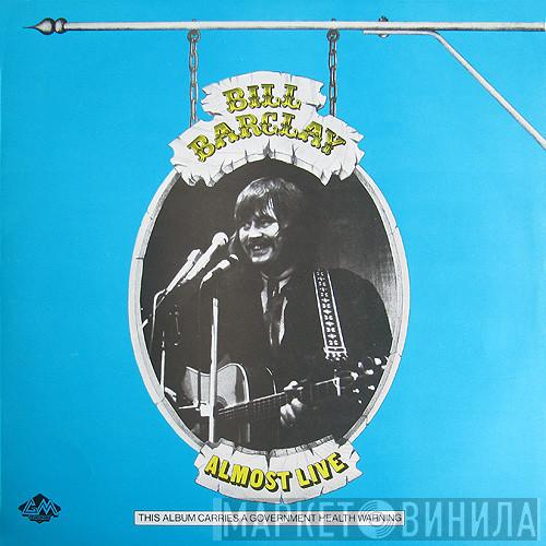 Bill Barclay  - Almost Live