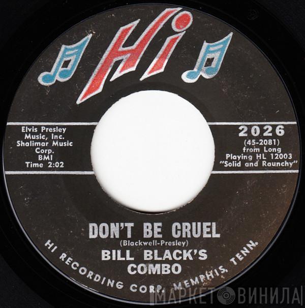 Bill Black's Combo - Don't Be Cruel / Rollin'