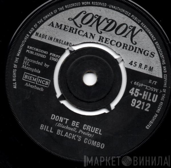 Bill Black's Combo - Don't Be Cruel / Rollin'