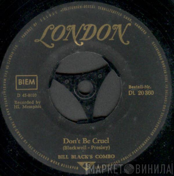 Bill Black's Combo - Don't Be Cruel / Singin' The Blues