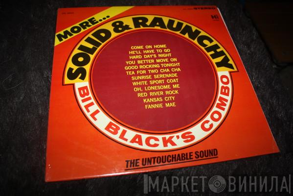 Bill Black's Combo - More Solid & Raunchy