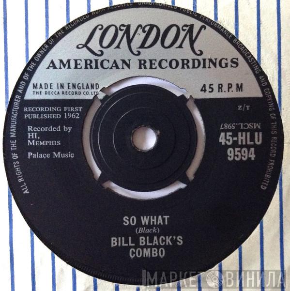 Bill Black's Combo - So What