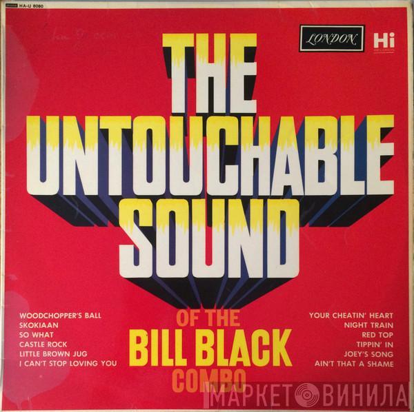 Bill Black's Combo - The Untouchable Sound Of The Bill Black Combo