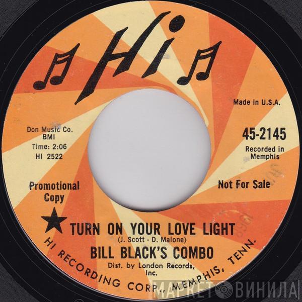 Bill Black's Combo - Turn On Your Love Light / Ribbon Of Darkness