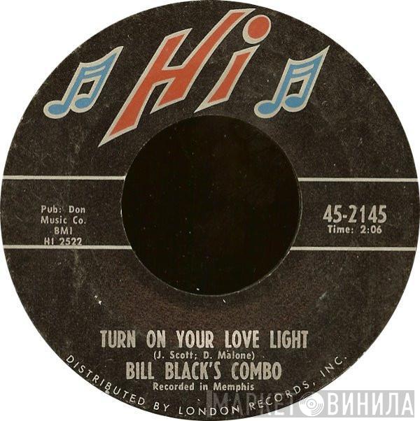Bill Black's Combo - Turn On Your Love Light