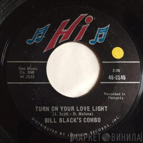 Bill Black's Combo  - Turn On Your Love Light