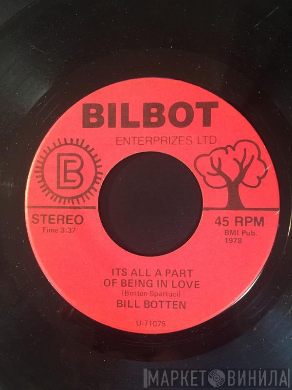 Bill Botten - Its All A Part Of Being In Love / Good Lovins Hard To Find