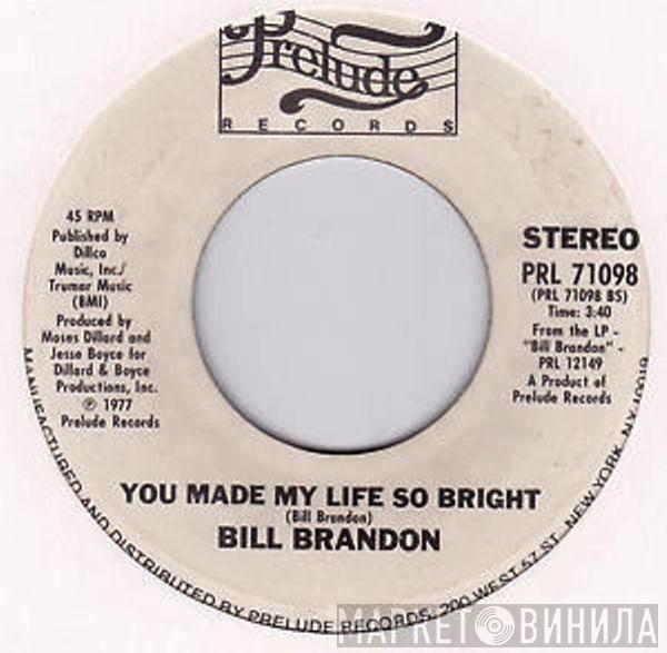 Bill Brandon - Can't We Just Sit Down And Talk It Over / You Made My Life So Bright
