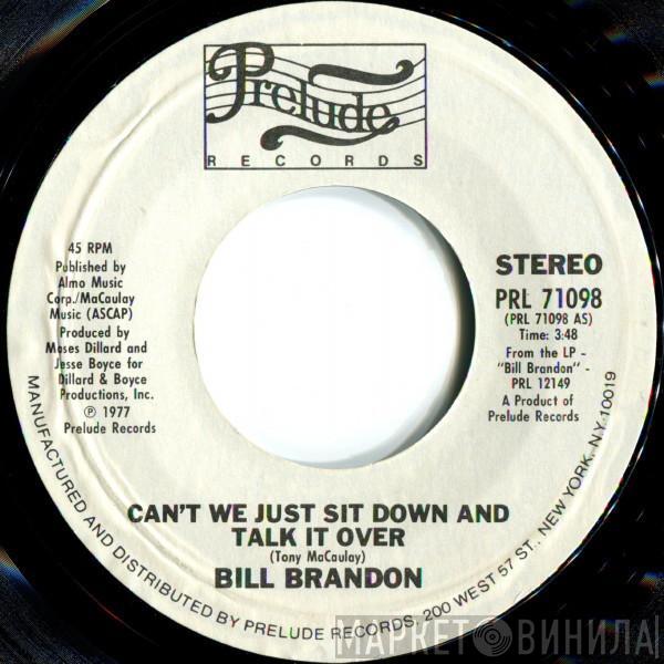 Bill Brandon - Can't We Just Sit Down And Talk It Over